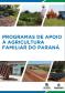 Seagri divulga cartilha com programas de apoio à agricultura familiar do Paraná