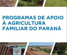 Seagri divulga cartilha com programas de apoio à agricultura familiar do Paraná