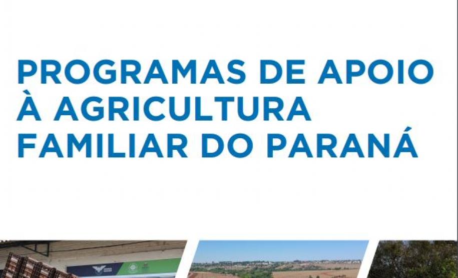 Seagri divulga cartilha com programas de apoio à agricultura familiar do Paraná