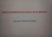 Secretário Norberto Ortigara participa de evento sobre aproveitamento racional de alimentos na Ceasa